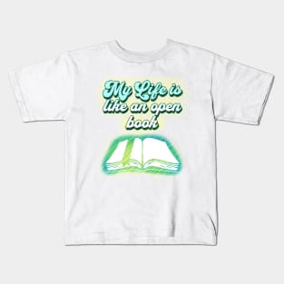 My life is like an open book Kids T-Shirt